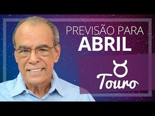 TOURO - PREVISÃO PARA O MÊS DE ABRIL DE 2017