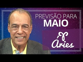 ÁRIES - PREVISÃO PARA O MÊS DE MAIO DE 2017