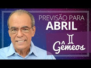 GÊMEOS - PREVISÃO PARA O MÊS DE ABRIL DE 2017