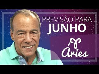 ÁRIES - PREVISÃO PARA O MÊS DE JUNHO DE 2017