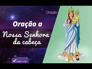 Oração a Nossa Senhora da Cabeça