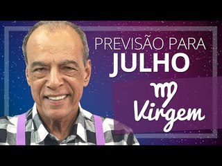 VIRGEM - PREVISÃO PARA O MÊS DE JULHO DE 2017