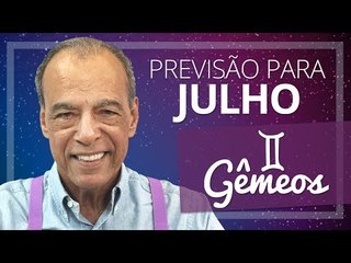 GÊMEOS - PREVISÃO PARA O MÊS DE JULHO DE 2017