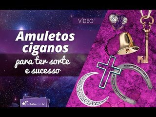 Amuletos ciganos para ter sorte e sucesso