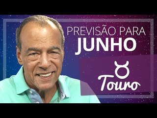 TOURO - PREVISÃO PARA O MÊS DE JUNHO DE 2017