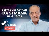 Destaques Astrais da Semana 04 a 10/09 | João Bidu ao vivo