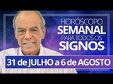HORÓSCOPO SEMANAL - 31 de JULHO a 6 de AGOSTO