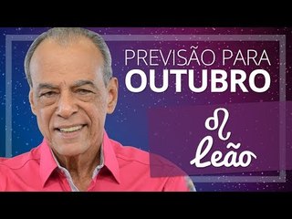 LEÃO - PREVISÃO PARA O MÊS DE OUTUBRO DE 2017