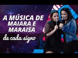 A música de Maiara e Maraisa de cada signo