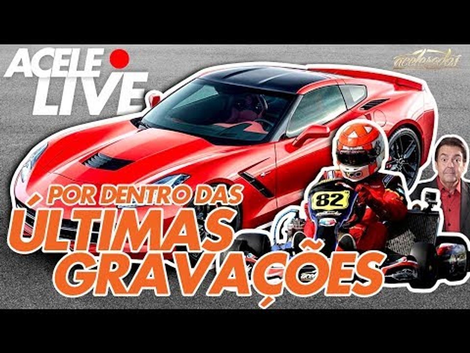 CORVETTE E COPA DO BRASIL DE KART - BASTIDORES DAS ÚLTIMAS GRAVAÇÕES - ACELELIVE #68