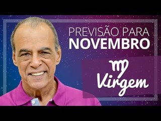 VIRGEM - PREVISÃO PARA O MÊS DE NOVEMBRO DE 2017