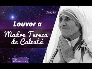 Louvor a Madre Teresa de Calcutá