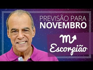 ESCORPIÃO - PREVISÃO PARA O MÊS DE NOVEMBRO DE 2017