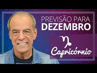 CAPRICÓRNIO - PREVISÃO PARA O MÊS DE DEZEMBRO DE 2017