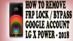 Bypass google account lg X Power | remove frp lock lg | android 7 nougat | January 2018