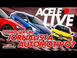 COMO VIRAR UM JORNALISTA AUTOMOTIVO - ACELELIVE #60