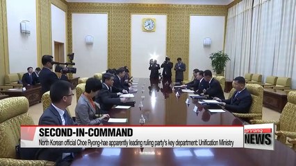 North Korean official Choe Ryong-hae apparently leading ruling party's key department: Unification Ministry