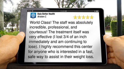 Bala Better Health Bala Cynwyd Impressive 5 Star Review by Kristen C