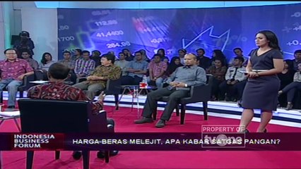Indonesia Business Forum - "Harga Beras Melejit, Apa Kabar Satgas Pangan?" [Part 3]