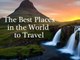 The best places in the world to travel | Top 10 Most Beautiful Places In The World
