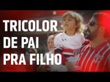 TRICOLOR DE PAI PRA FILHO - HOMENAGEM DO SPFC NO DIA DOS PAIS | SPFCTV
