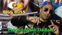 Bigg Boss 11: Akash Dadlani evicted
