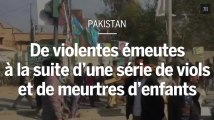 Au Pakistan, de violentes émeutes à la suite d’une série de viols et de meurtres d’enfants