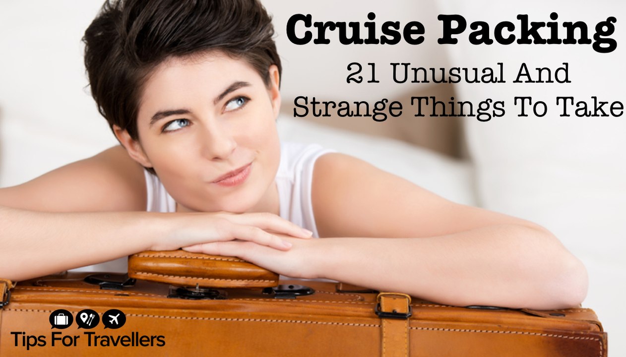 Unusual, Strange But Essential Items To Pack For A Cruise