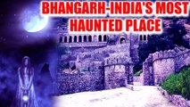 BHANGARH - INDIA'S MOST HAUNTED PLACE | Boldsky