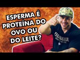 ESPERMA É PROTEÍNA DO OVO OU DO LEITE? - PERGUNTE AO MONSTRO #51