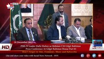 PML-N Leader Hafiz Hafeez ur Rehman CM Gilgit Baltistan  Press Conference at GB House Part 01