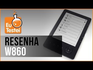 eReader W860 - Vídeo Resenha EuTestei Brasil