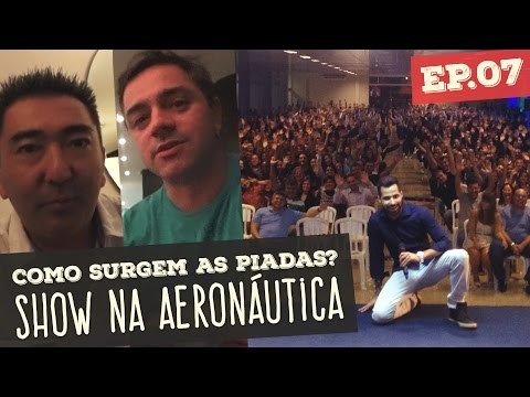 COMO SURGEM AS PIADAS? SHOW NA AERONÁUTICA | Vida de Comediante S01E07