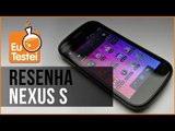 Nexus S i9020A Samsung Smartphone - Vídeo Resenha EuTestei Brasil