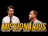 MISSIONÁRIOS | Na Sarjeta Show