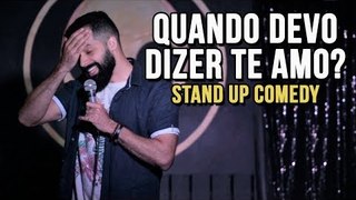 QUANDO DEVO DIZER TE AMO? - STAND UP COMEDY | Fernando Strombeck