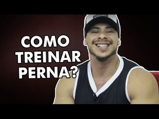 COMO TREINAR PERNA?