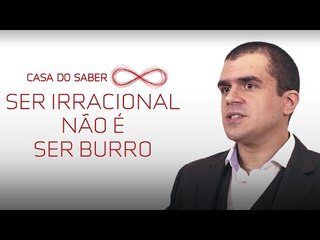 Ser irracional não é ser burro | Pedro Calabrez