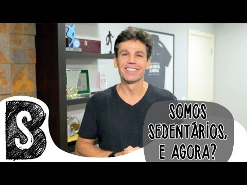 SOMOS SEDENTÁRIOS, E AGORA?