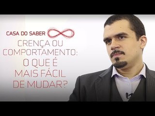 Crença ou comportamento: o que é mais fácil de mudar?  | Pedro Calabrez