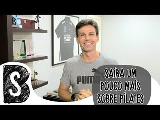 SAIBA UM POUCO MAIS SOBRE PILATES