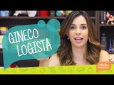 Como é uma ida ao GINECOLOGISTA