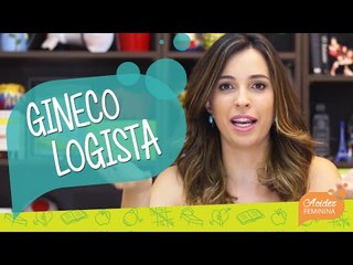 Como é uma ida ao GINECOLOGISTA