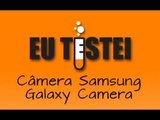 Câmera Samsung Galaxy Camera EK-GC100 - Unboxing Brasil