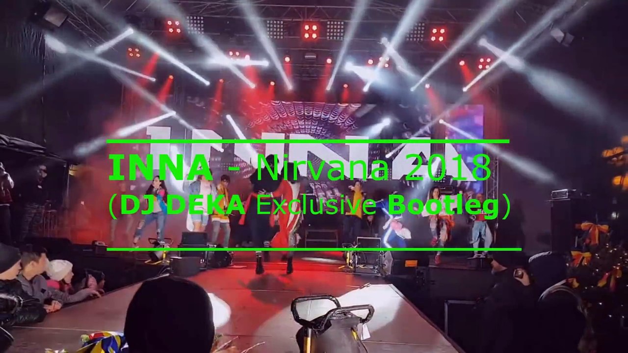 INNA - Nirvana 2018 (DJ Deka Exclusive Bootleg Remix)