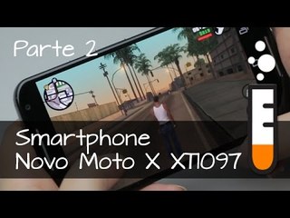 Novo Moto X XT1097 Motorola Smartphone - Vídeo Resenha - Parte 2