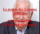 Le procés des 3 cannes blanches EP:105 / Les Dossiers Extraordinaires de Pierre Bellemare
