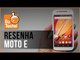Moto E 2015 2º geração Motorola Smartphone XT1523, XT1506, XT1514 - Vídeo Resenha EuTestei Brasil