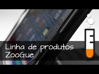 Produtos ZooGue para iPad, iPhone e Galaxy S4 - Resenha Brasil