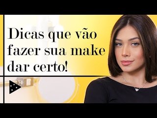 QUER QUE A MAKE FIQUE ÓTIMA? SIGA ESSAS DICAS!